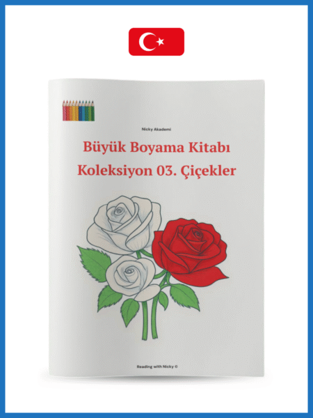 Büyük Boyama Kitabı Seviye 3 Koleksiyon 03. Çiçekler. (Big Colouring Book. Level 3. Collection 03: Flowers)